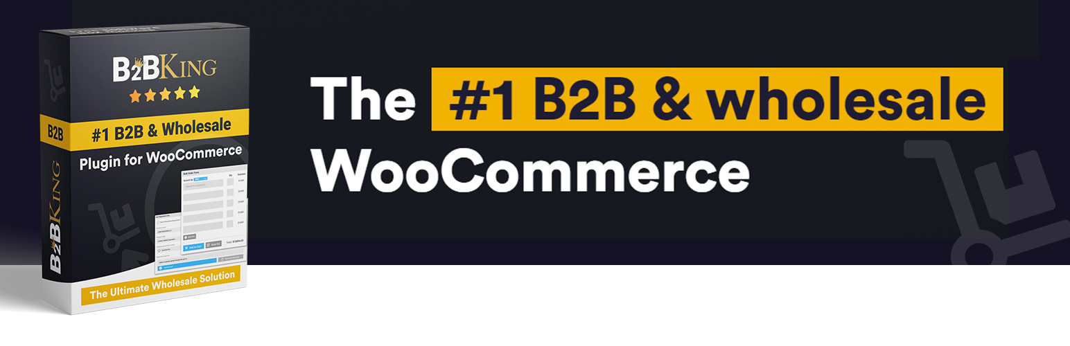 B2Bking — Ultimate Woocommerce Wholesale And B2B Solution