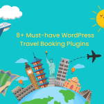 7+ Must-have WordPress Travel Booking Plugins in 2022