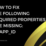 How to Fix The following required properties are missing fbapp_id