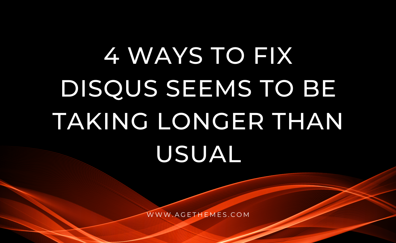 4-ways-to-fix-disqus-seems-to-be-taking-longer-than-usual-2024-age-themes